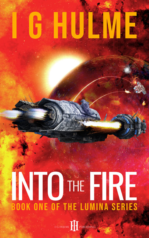 Into the Fire  - the first book in the Lumina series by I.G. Hulme