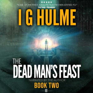 The Dead Man's Feast - I G Hulme - Audible Narration Version