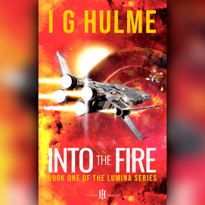 Into the Fire by I G Hulme - book cover